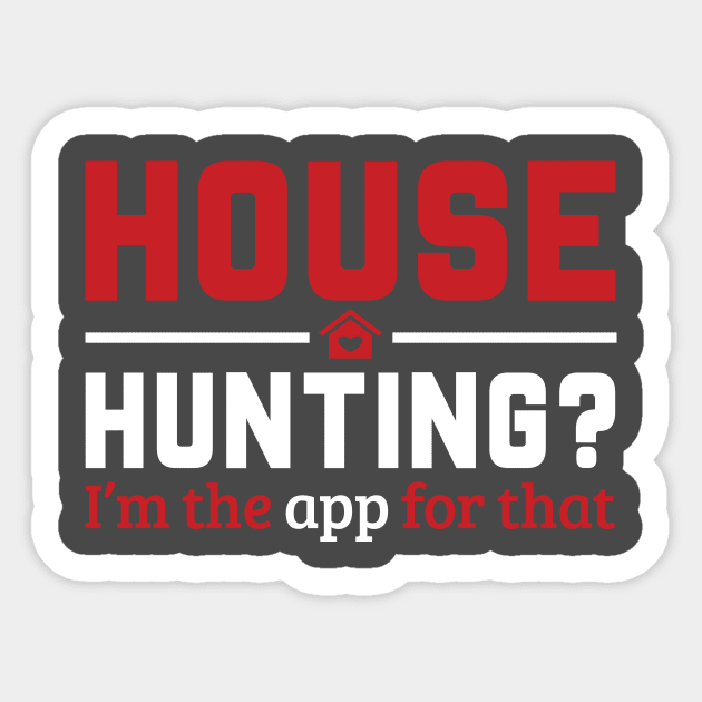 Real Estate - House Hunting? I'm the app for that. Sticker by REGearUp